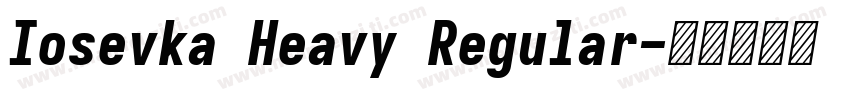 Iosevka Heavy Regular字体转换